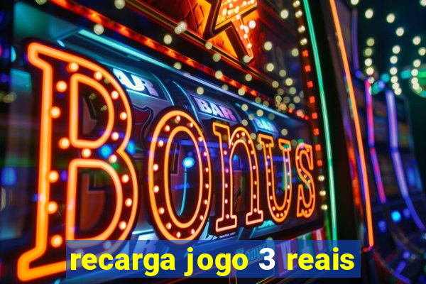 recarga jogo 3 reais